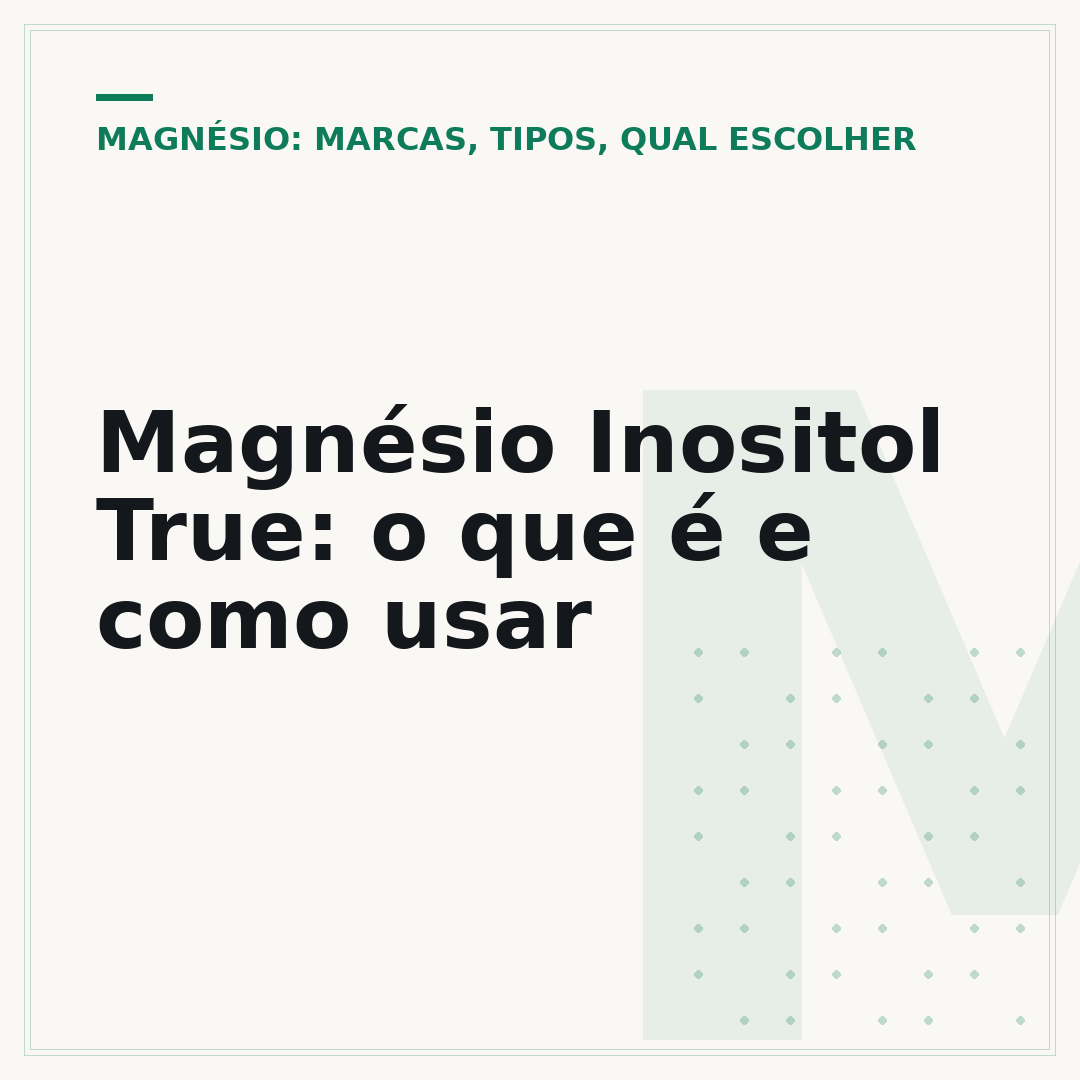 Magnésio Inositol True: o que é e como usar