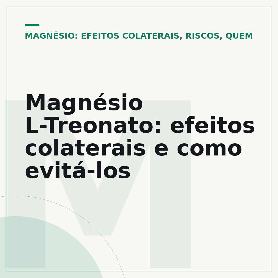 Magnésio L-Treonato: efeitos colaterais e como evitá-los