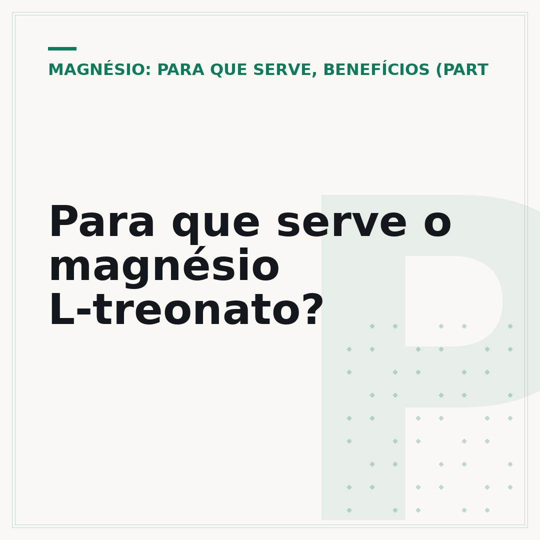 Para que serve o magnésio L-treonato?