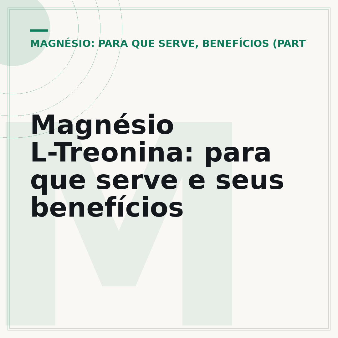 Magnésio L-Treonina: para que serve e seus benefícios