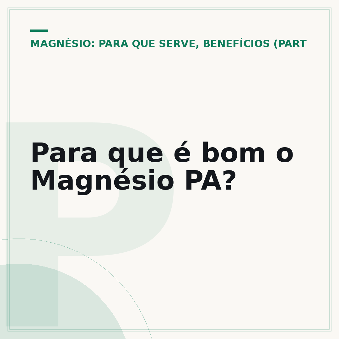Para que é bom o Magnésio PA?