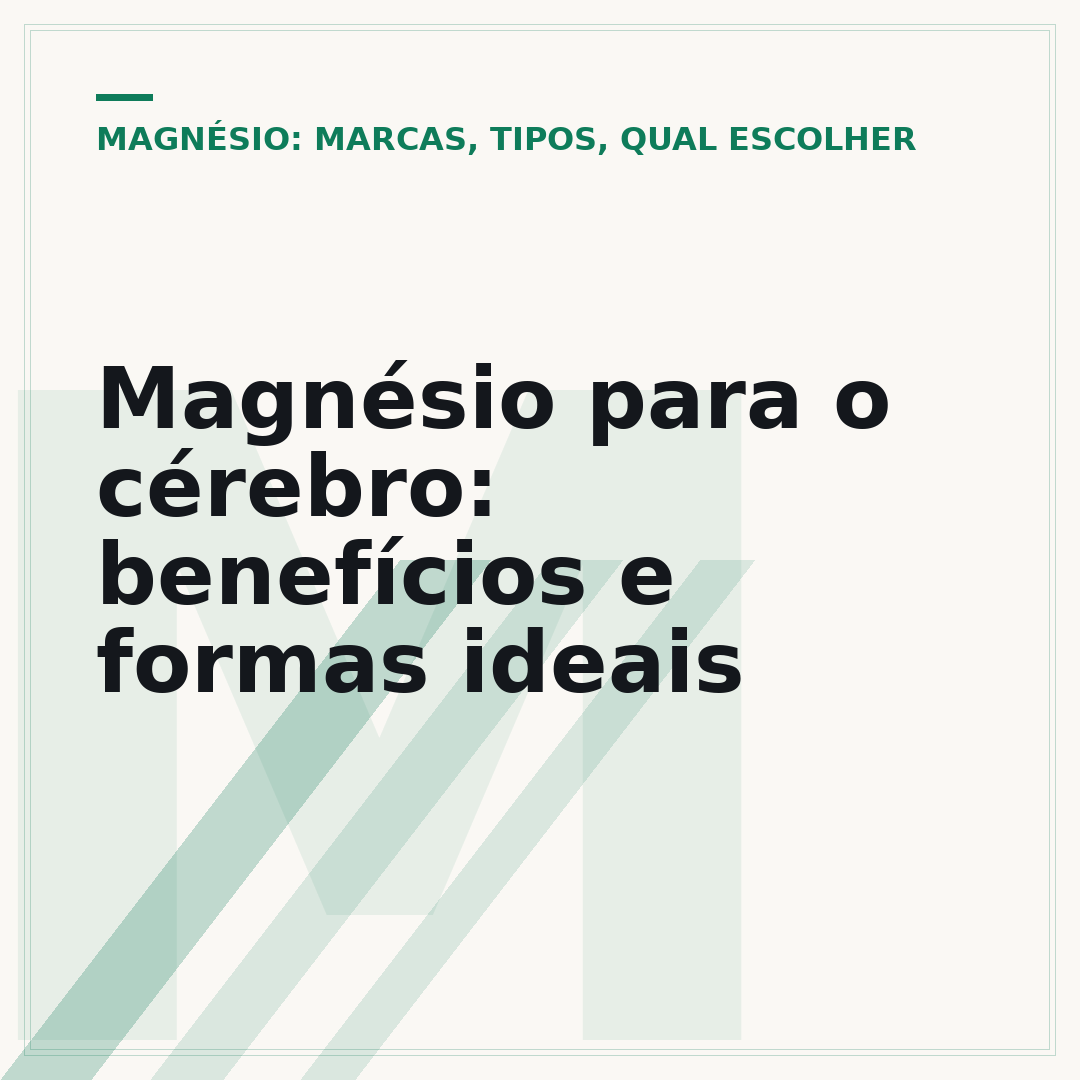 Magnésio para o cérebro: benefícios e formas ideais
