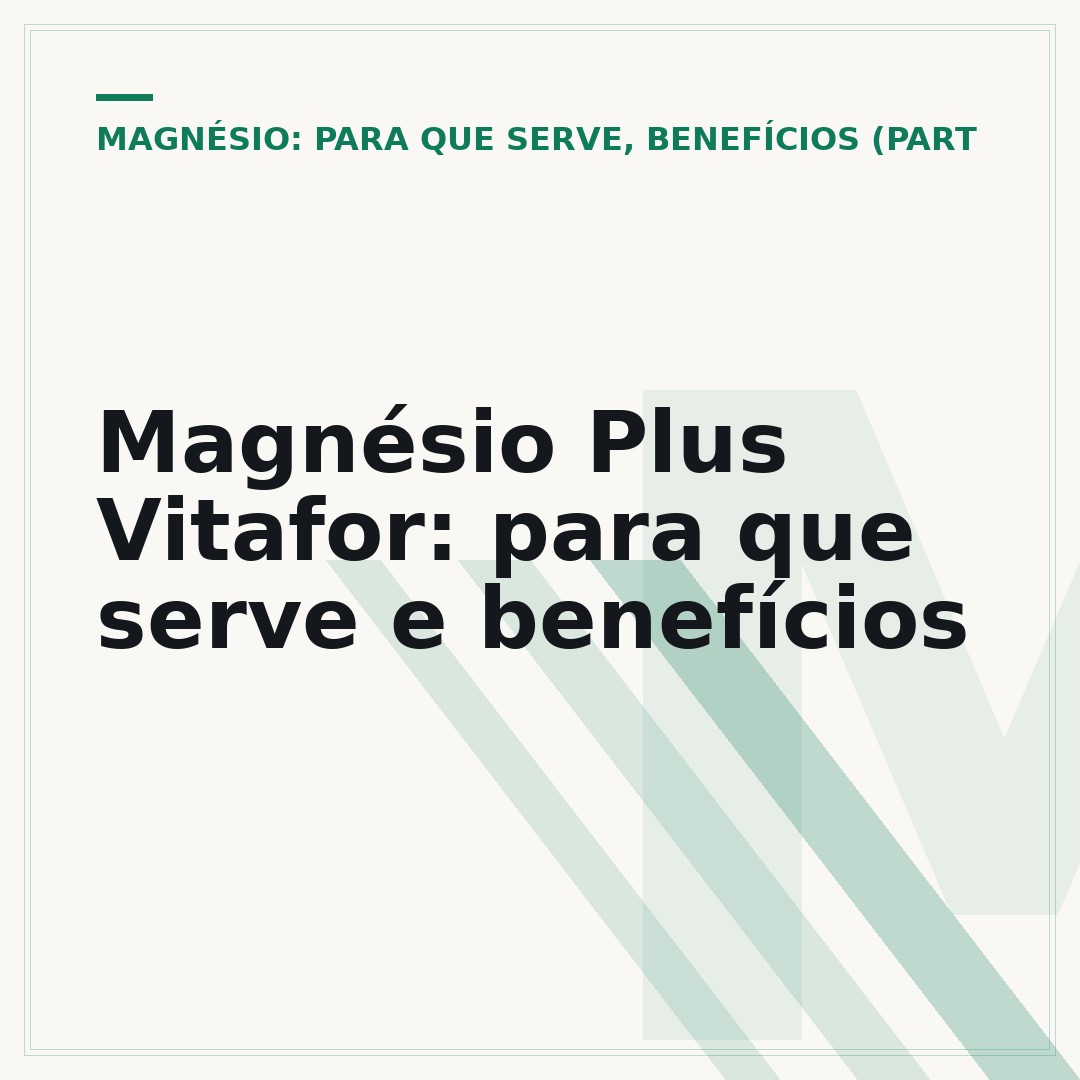 Magnésio Plus Vitafor: para que serve e benefícios