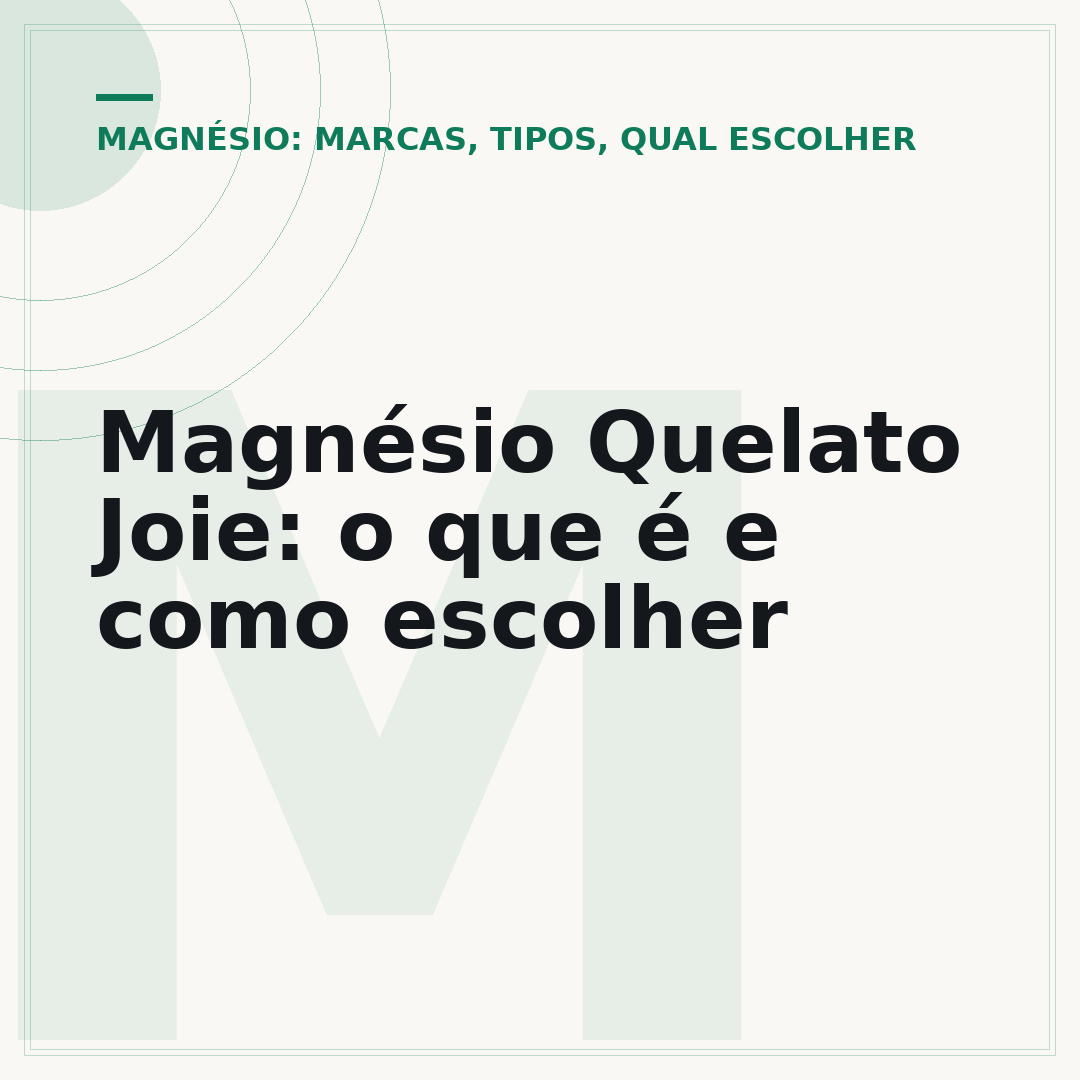 Magnésio Quelato Joie: o que é e como escolher