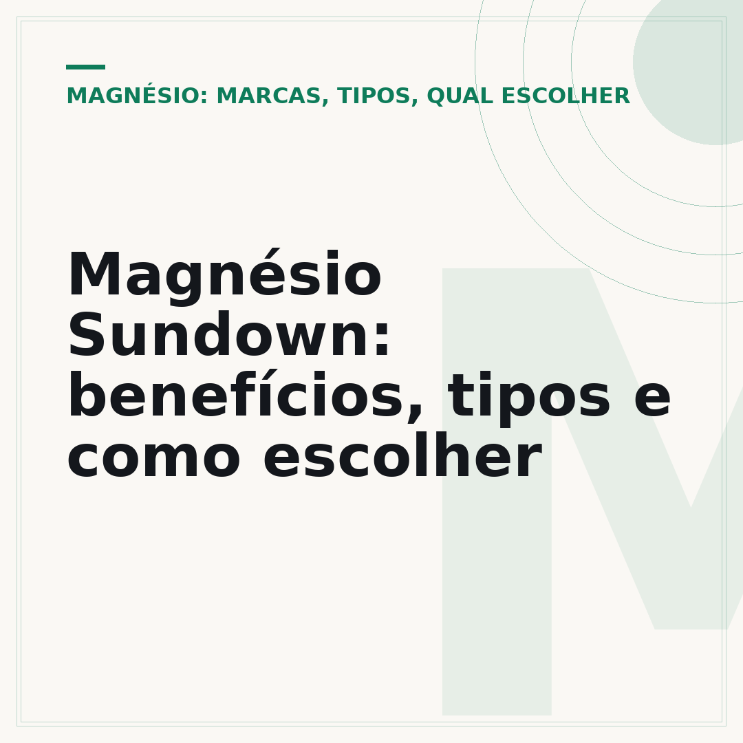 Magnésio Sundown: benefícios, tipos e como escolher