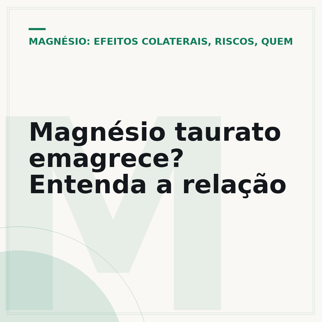 Magnésio taurato emagrece? Entenda a relação