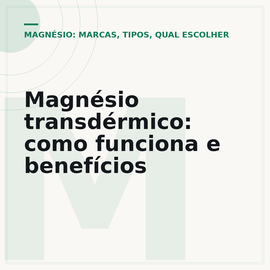 Magnésio transdérmico: como funciona e benefícios