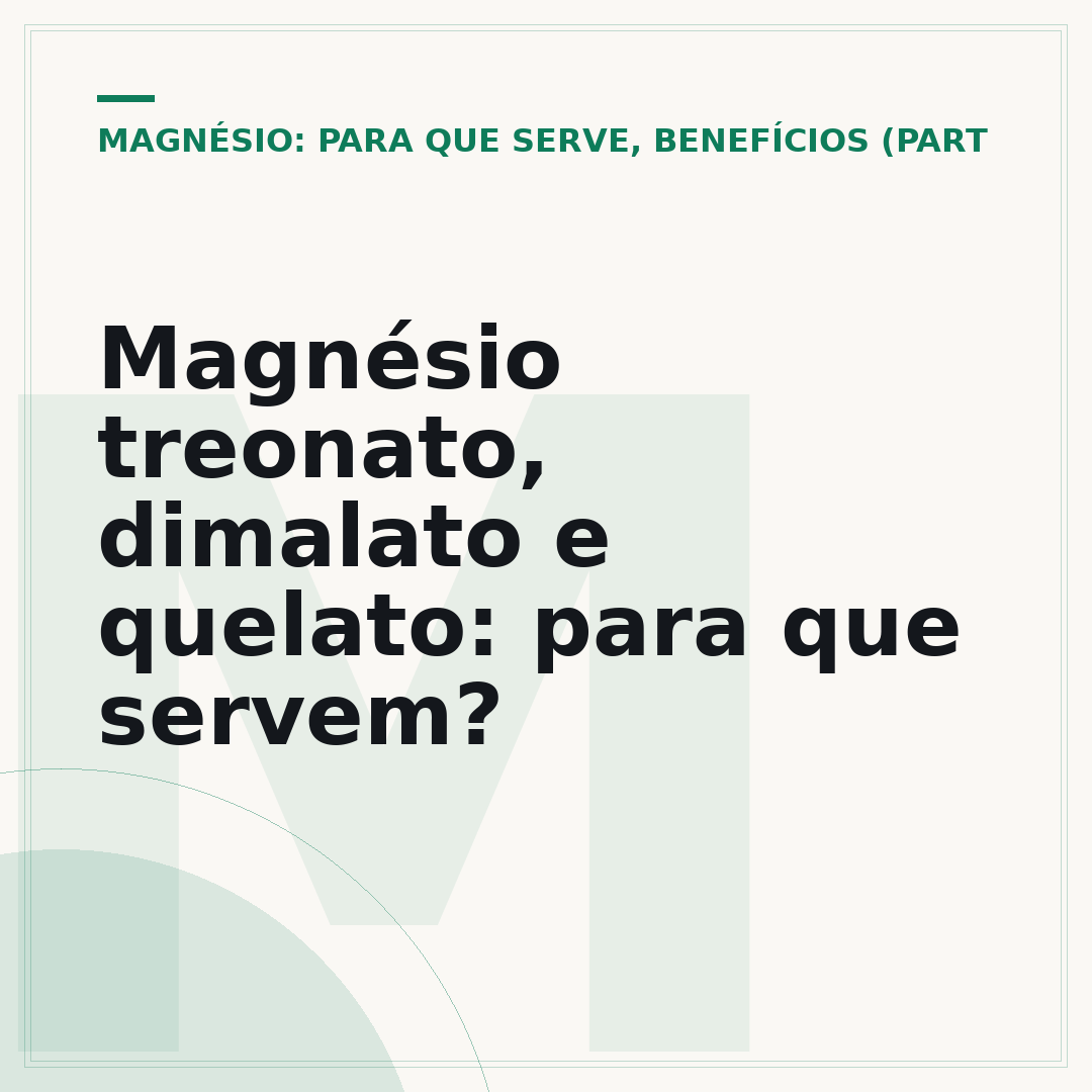 Magnésio treonato, dimalato e quelato: para que servem?