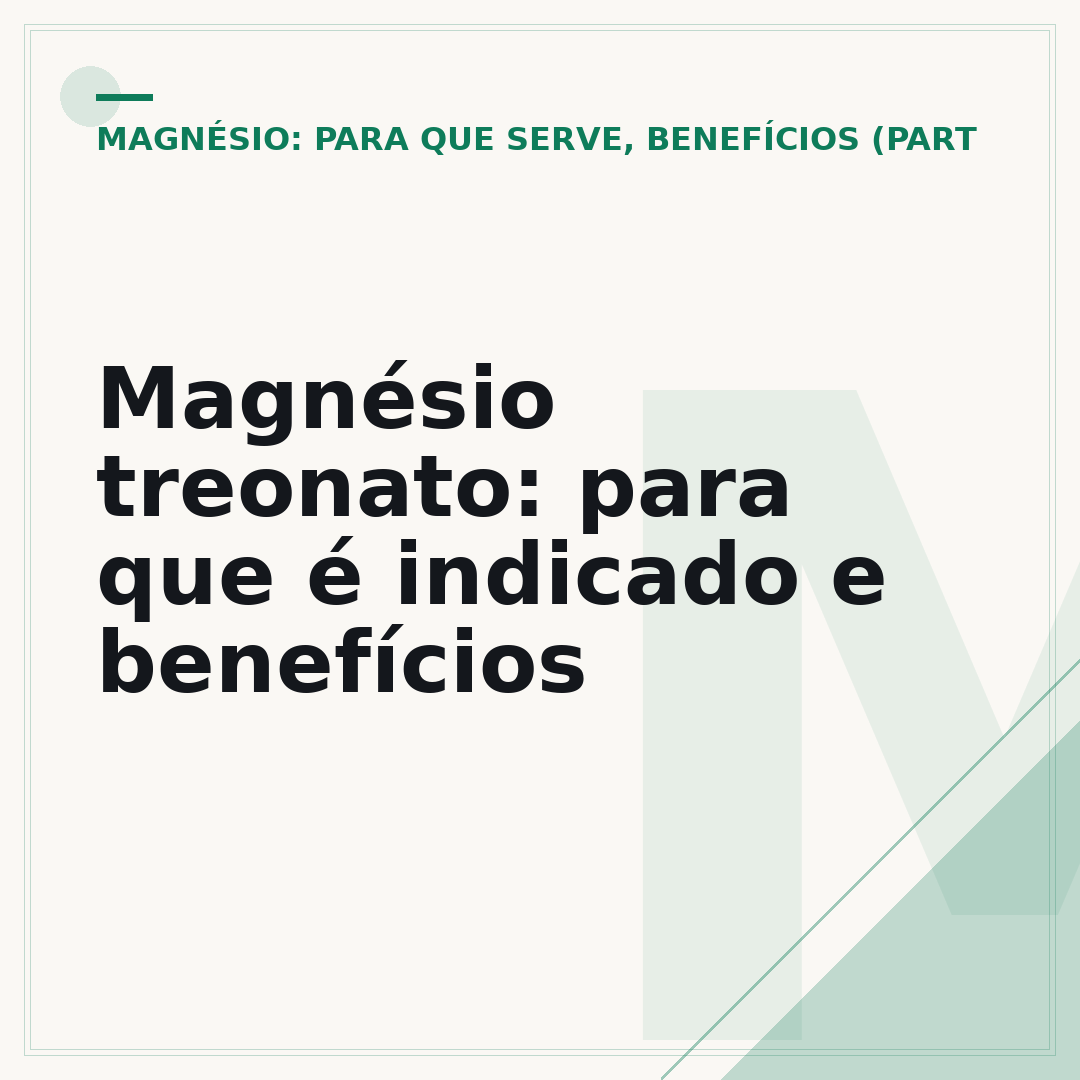 Magnésio treonato: para que é indicado e benefícios