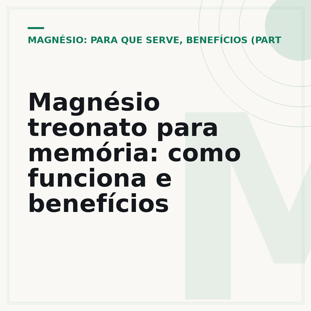Magnésio treonato para memória: como funciona e benefícios