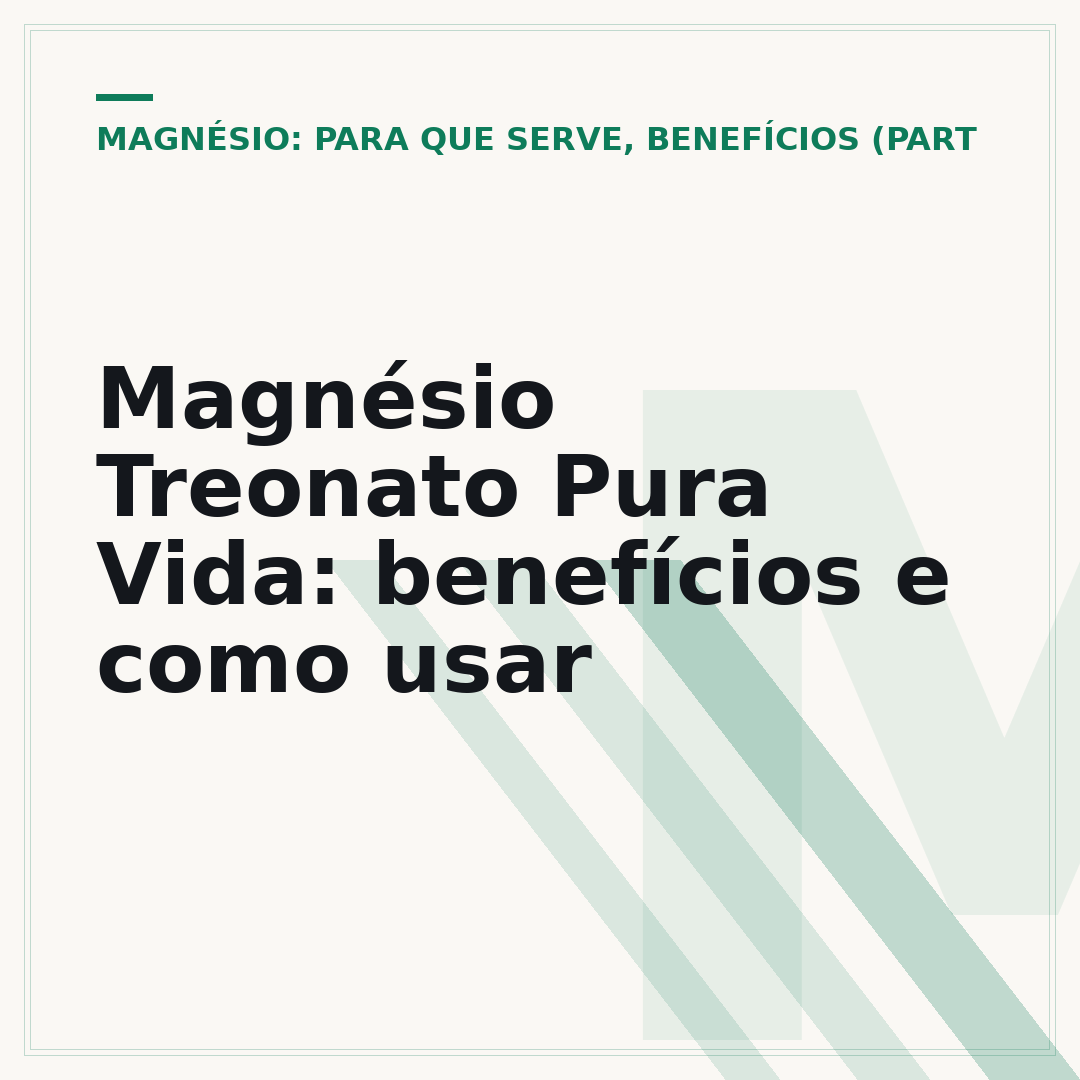 Magnésio Treonato Pura Vida: benefícios e como usar