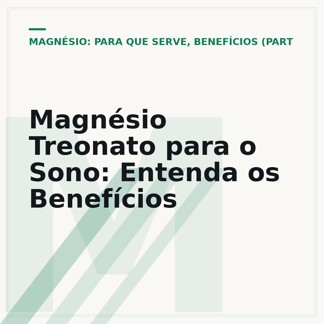 Magnésio Treonato para o Sono: Entenda os Benefícios