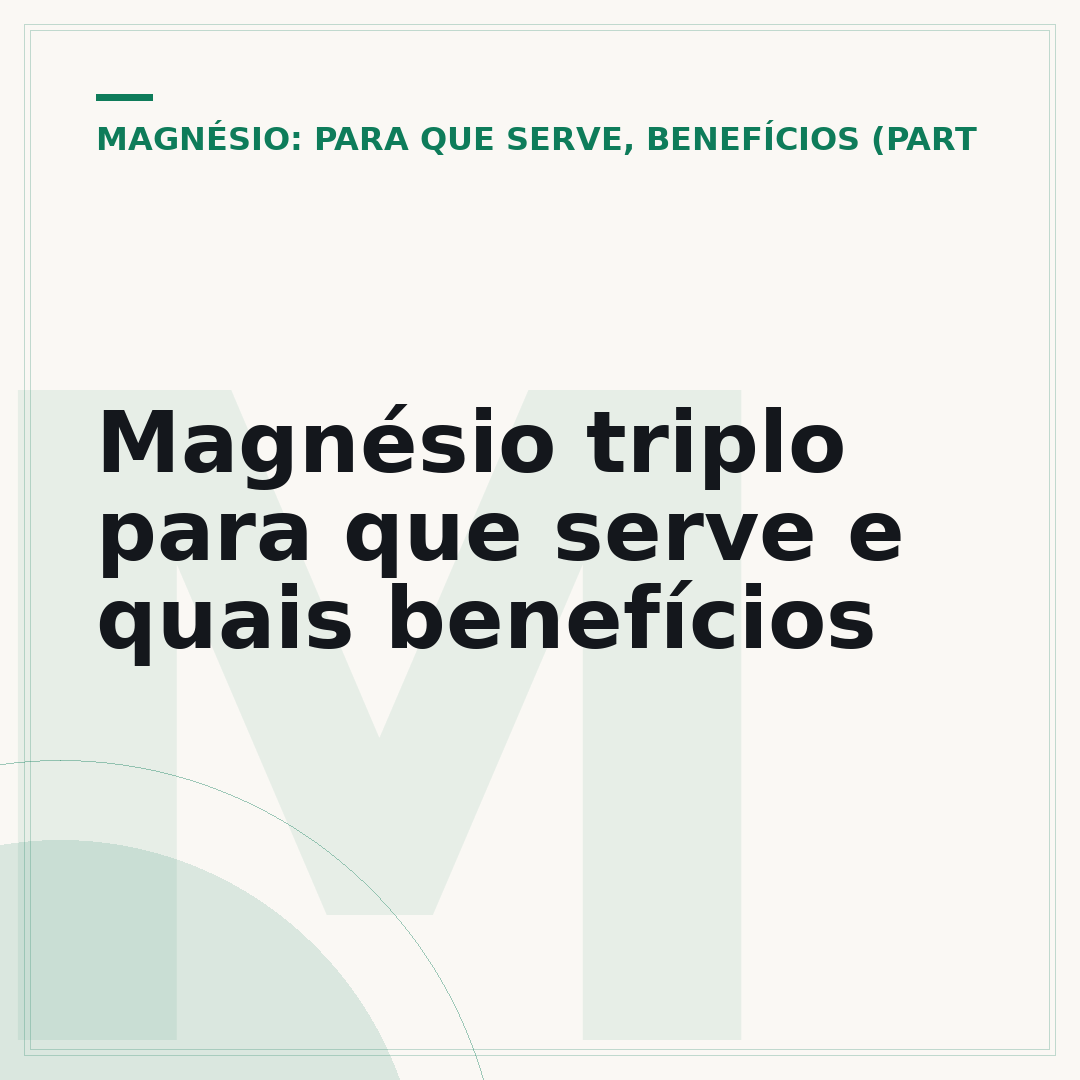Magnésio triplo para que serve e quais benefícios