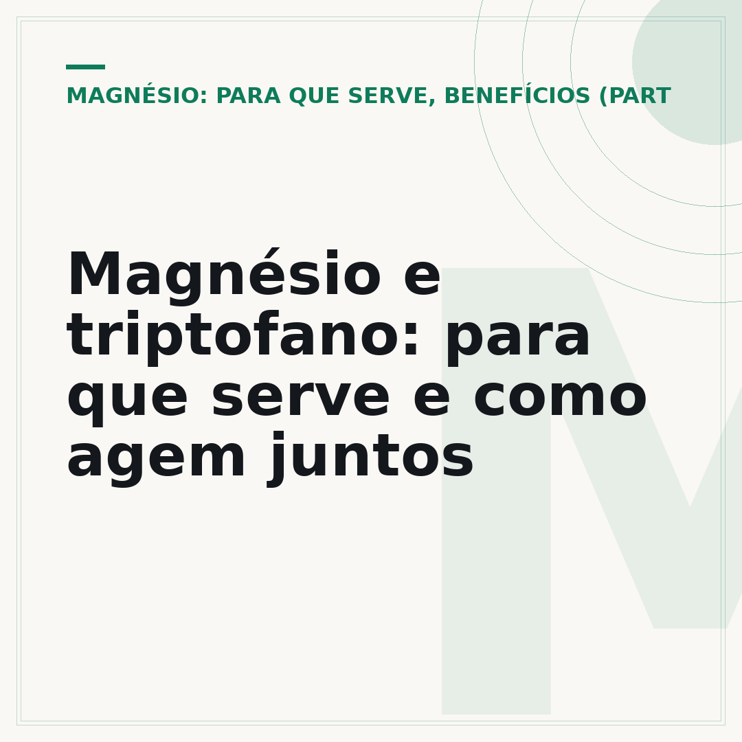 Magnésio e triptofano: para que serve e como agem juntos