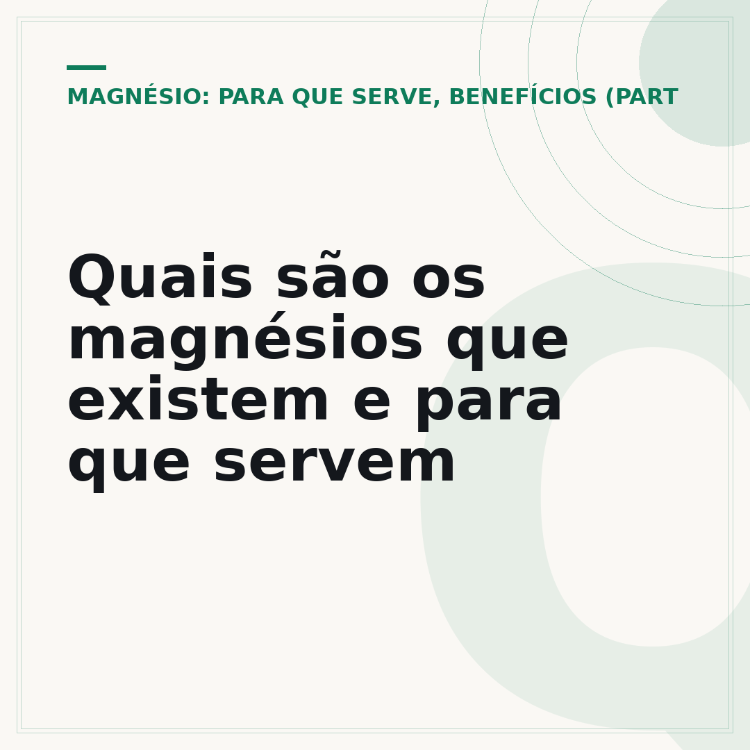 Quais são os magnésios que existem e para que servem