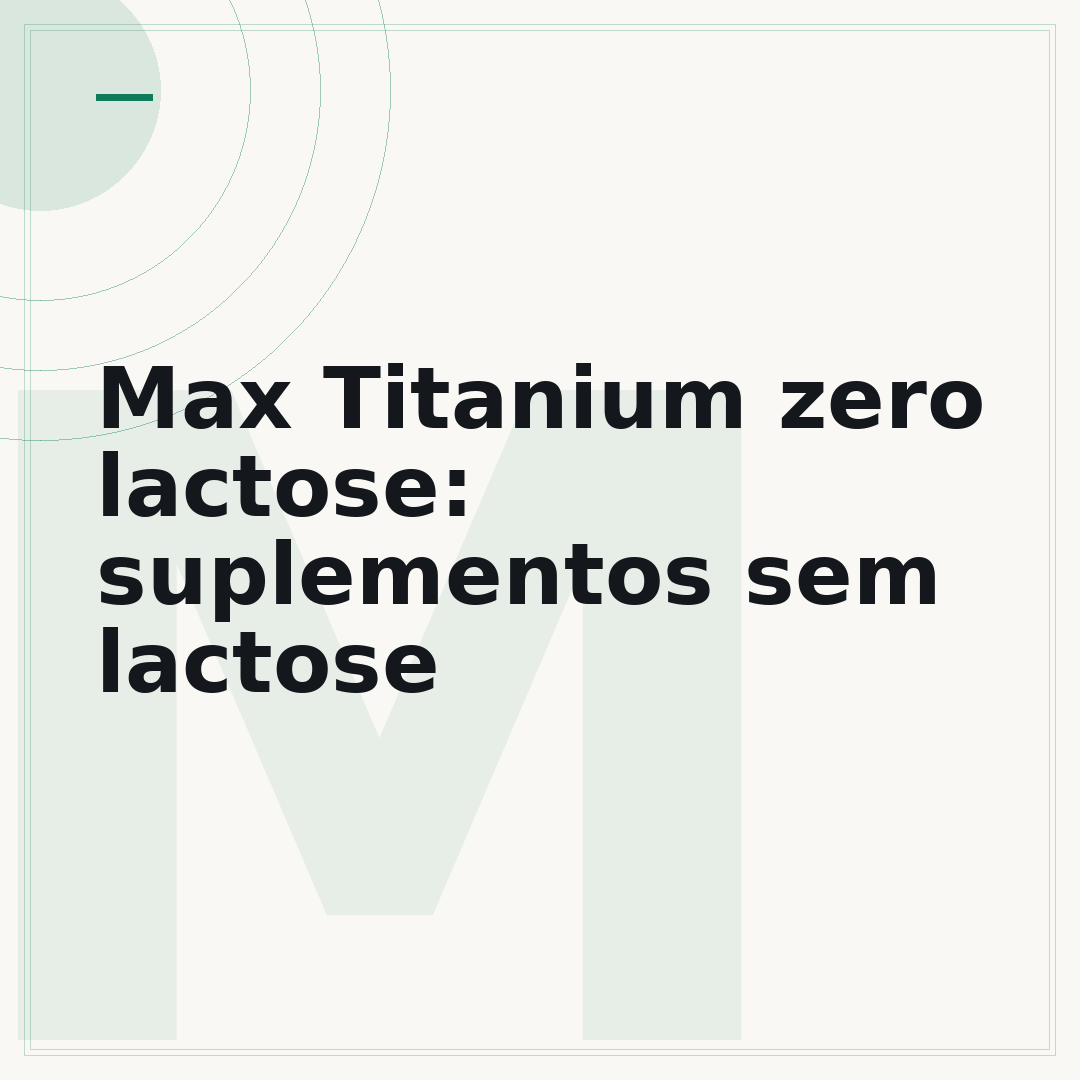 Max Titanium zero lactose: suplementos sem lactose