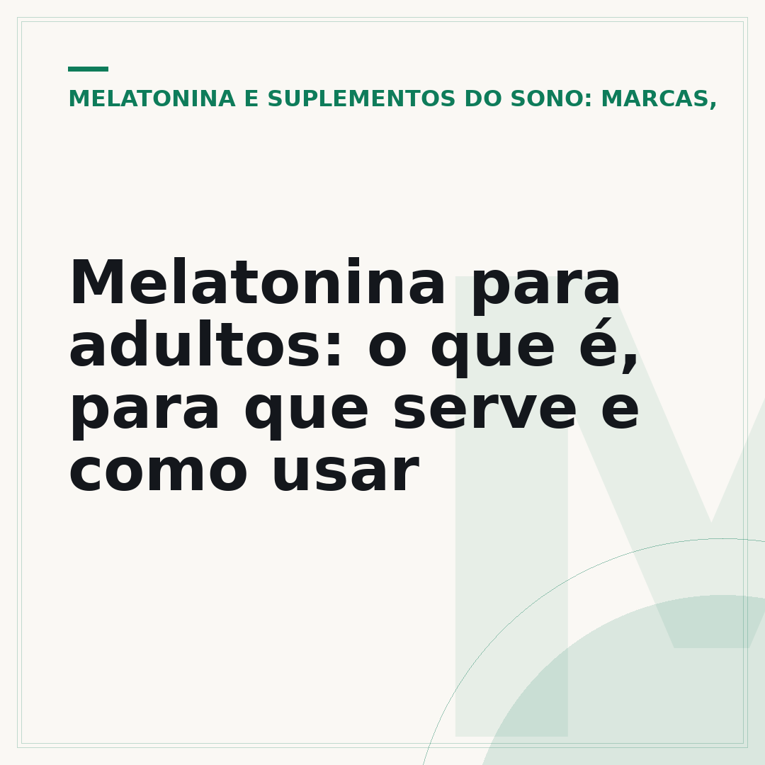 Melatonina para adultos: o que é, para que serve e como usar