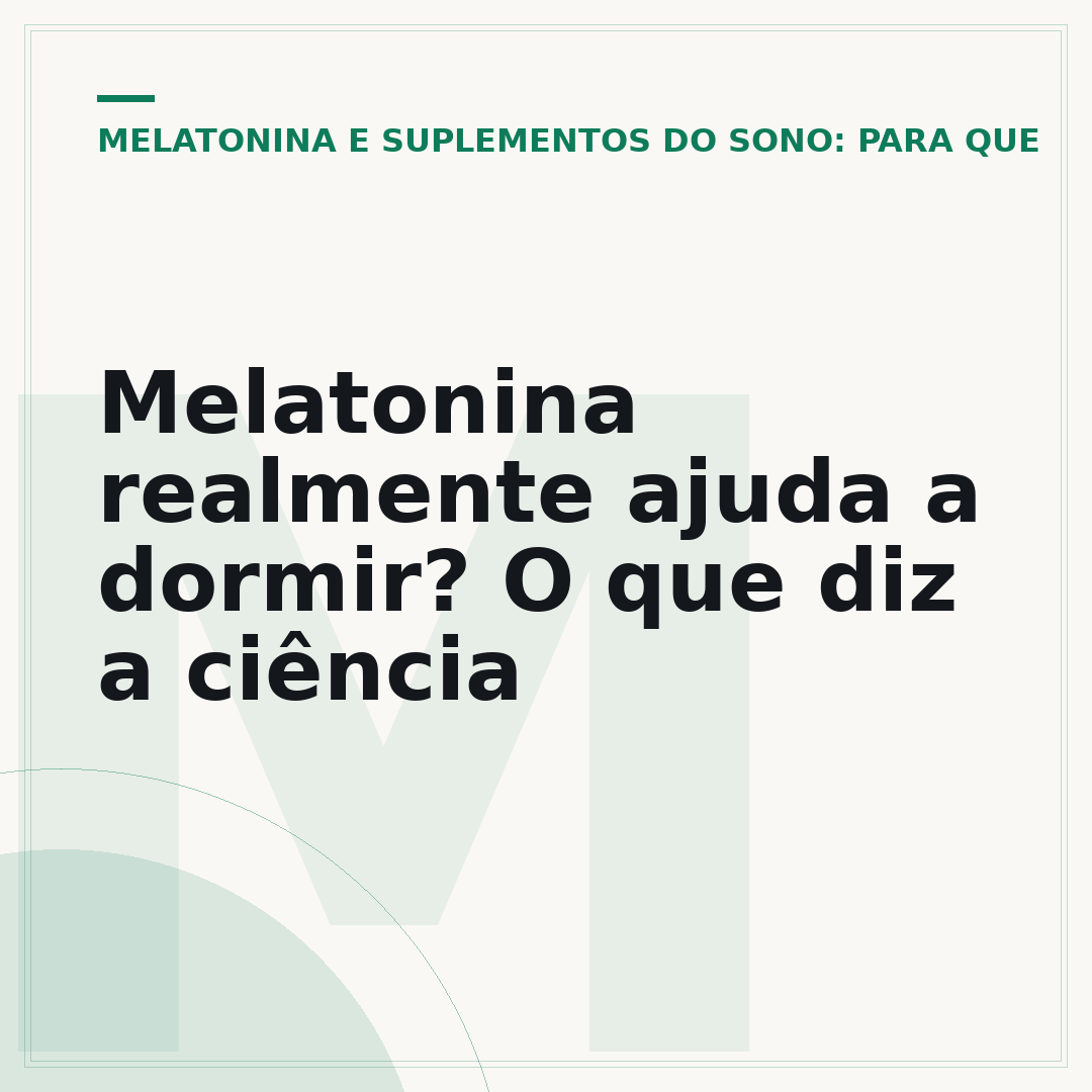 Melatonina realmente ajuda a dormir? O que diz a ciência