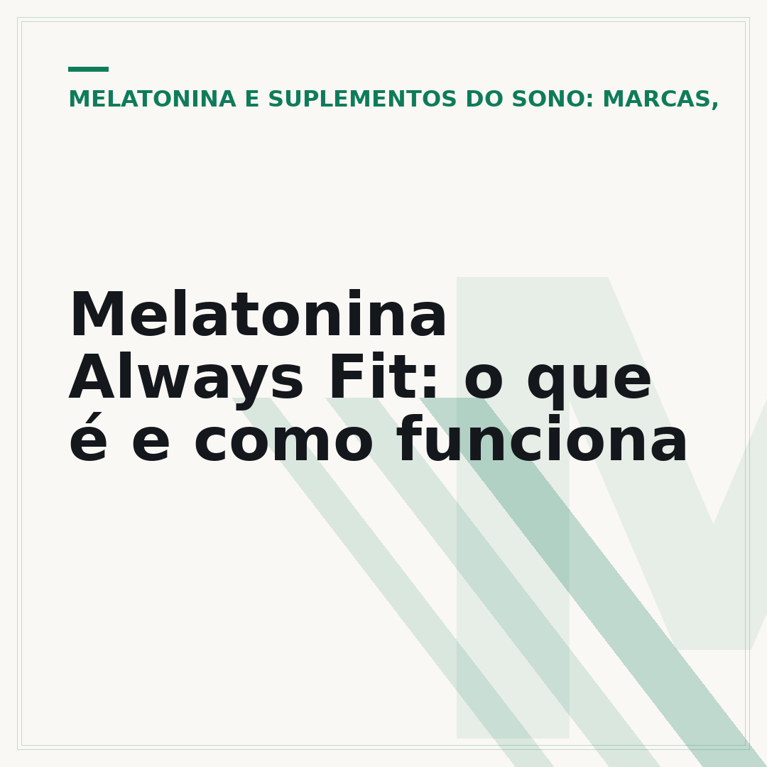 Melatonina Always Fit: o que é e como funciona