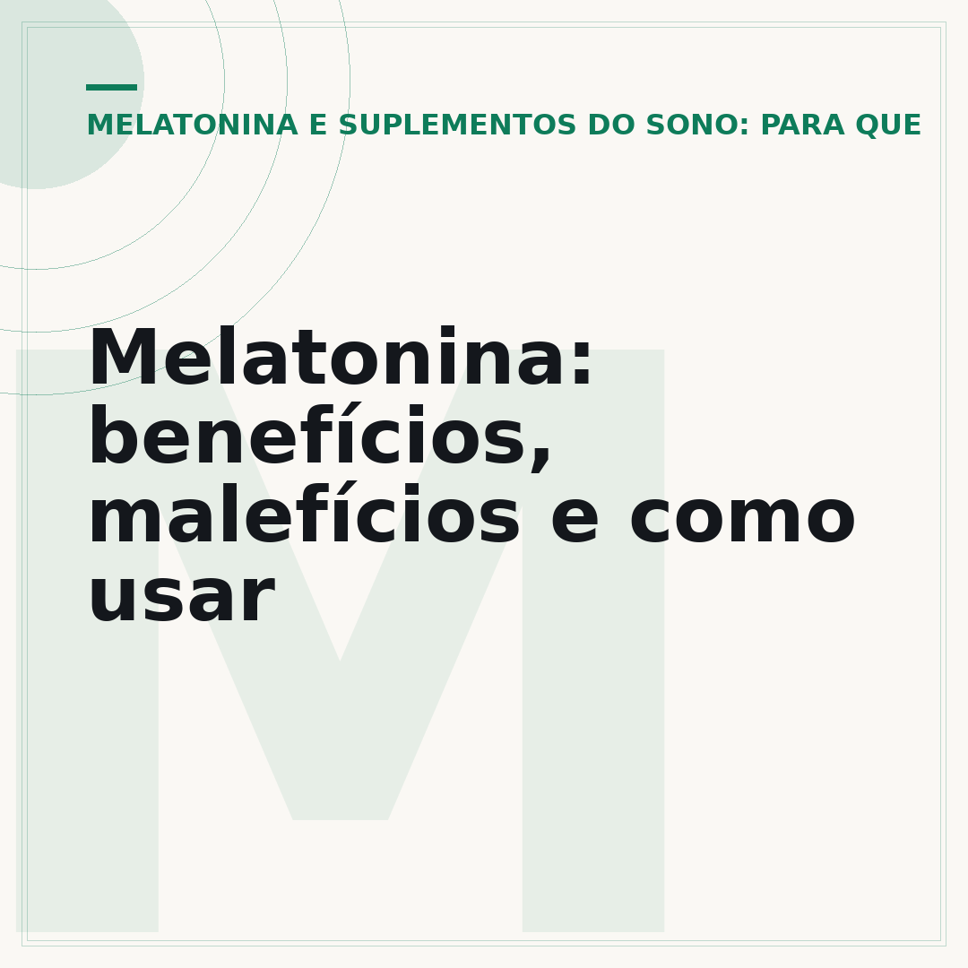 Melatonina: benefícios, malefícios e como usar