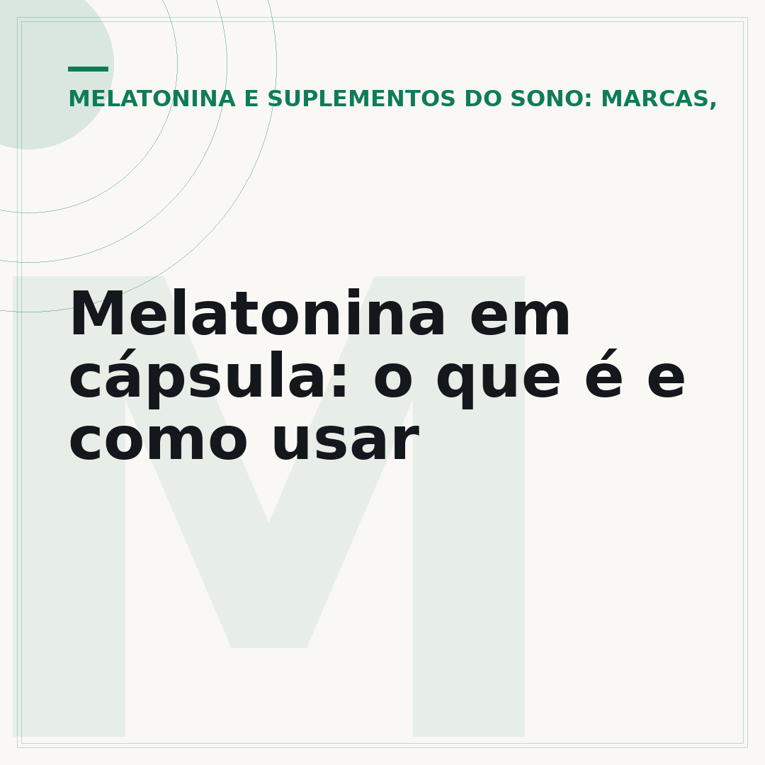 Melatonina em cápsula: o que é e como usar