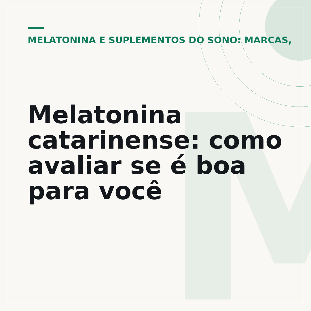 Melatonina catarinense: como avaliar se é boa para você