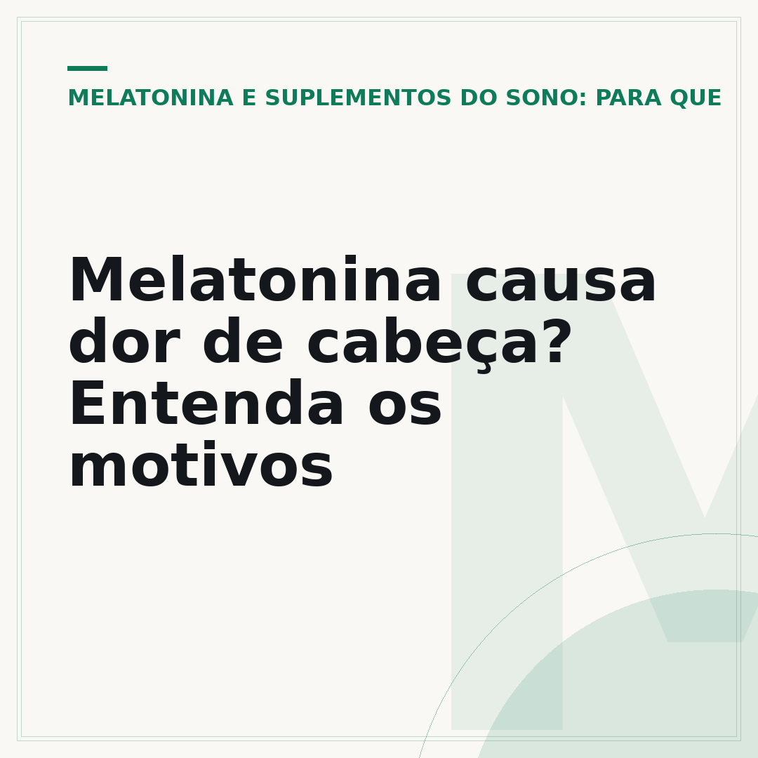 Melatonina causa dor de cabeça? Entenda os motivos
