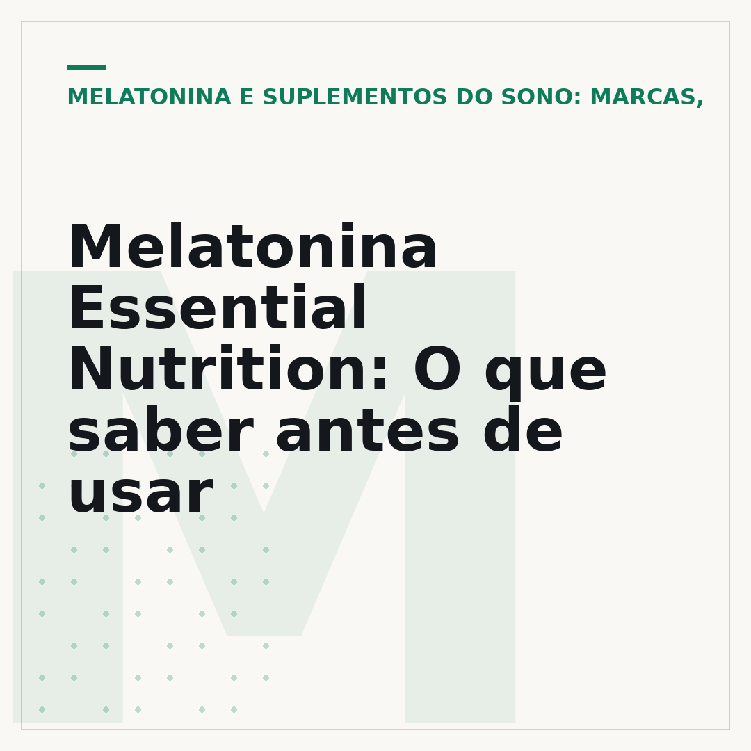 Melatonina Essential Nutrition: O que saber antes de usar