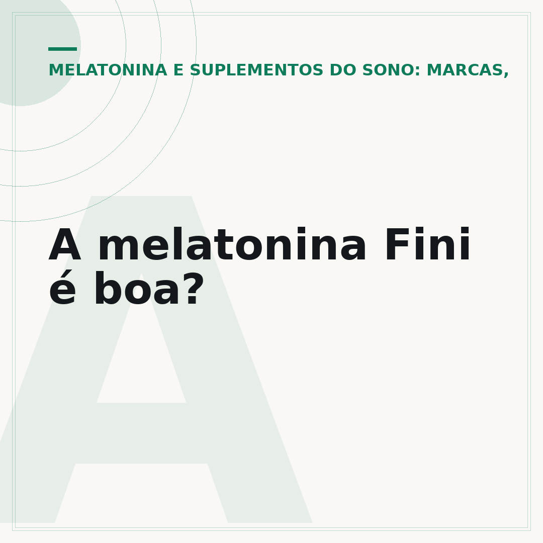 A melatonina Fini é boa?
