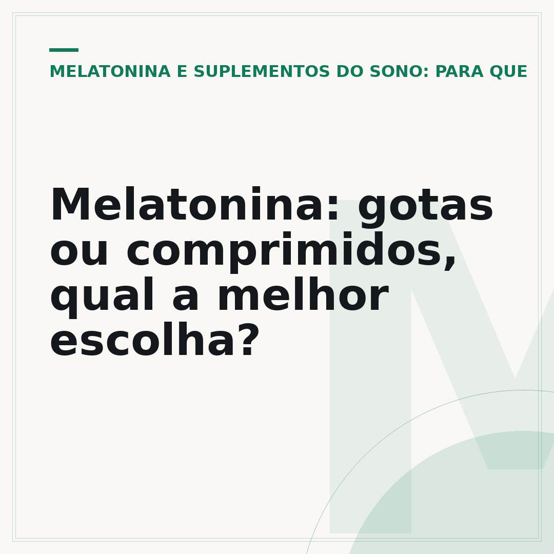 Melatonina: gotas ou comprimidos, qual a melhor escolha?