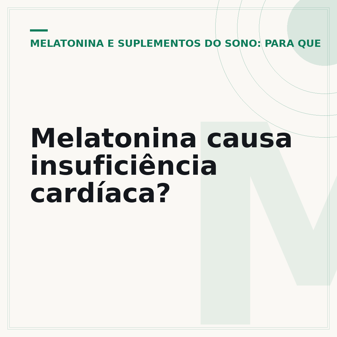 Melatonina causa insuficiência cardíaca?