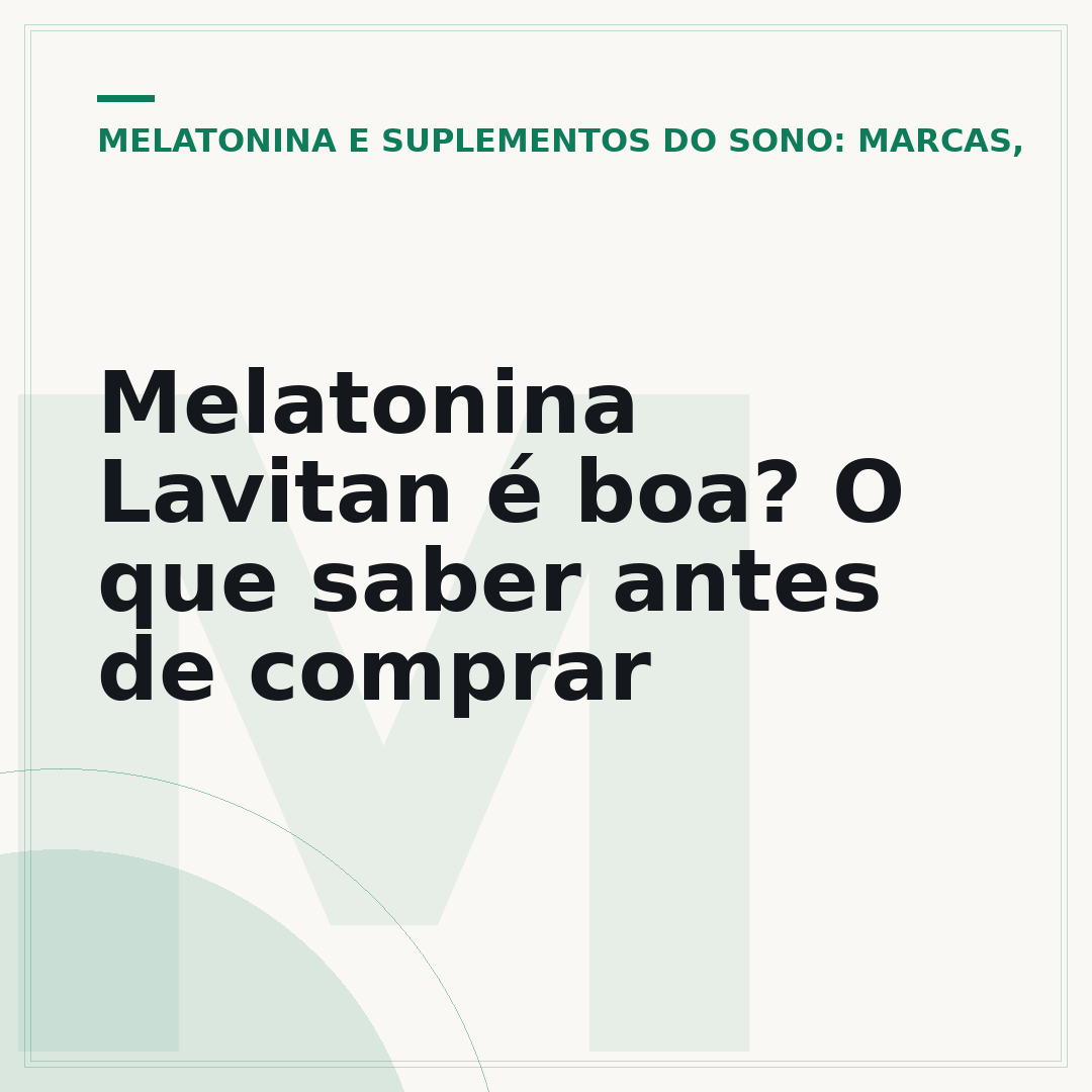 Melatonina Lavitan é boa? O que saber antes de comprar