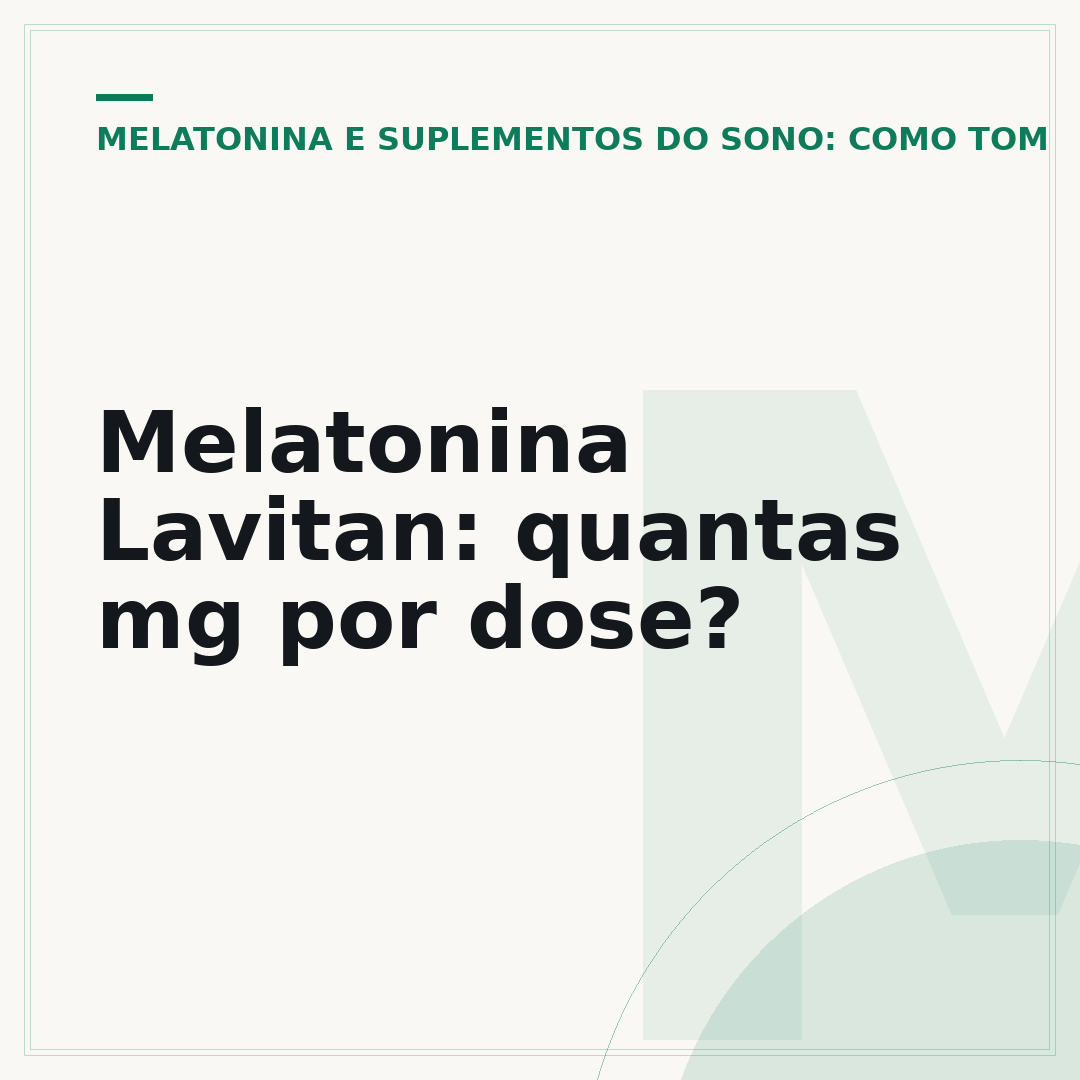 Melatonina Lavitan: quantas mg por dose?