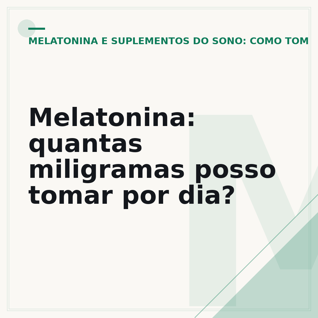 Melatonina: quantas miligramas posso tomar por dia?