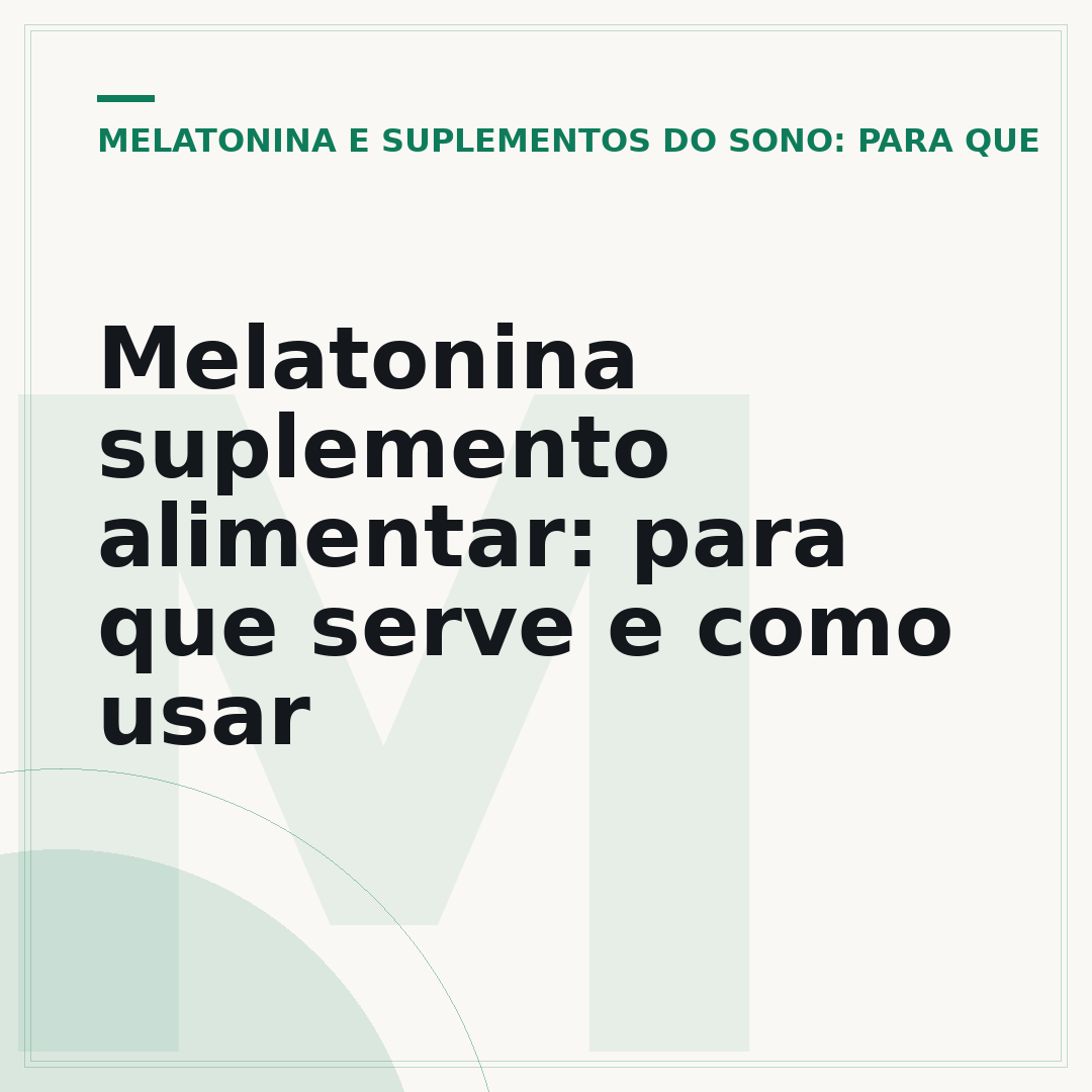 Melatonina suplemento alimentar: para que serve e como usar