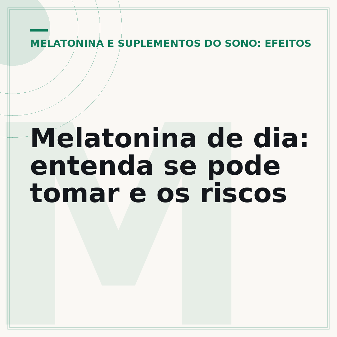Melatonina de dia: entenda se pode tomar e os riscos