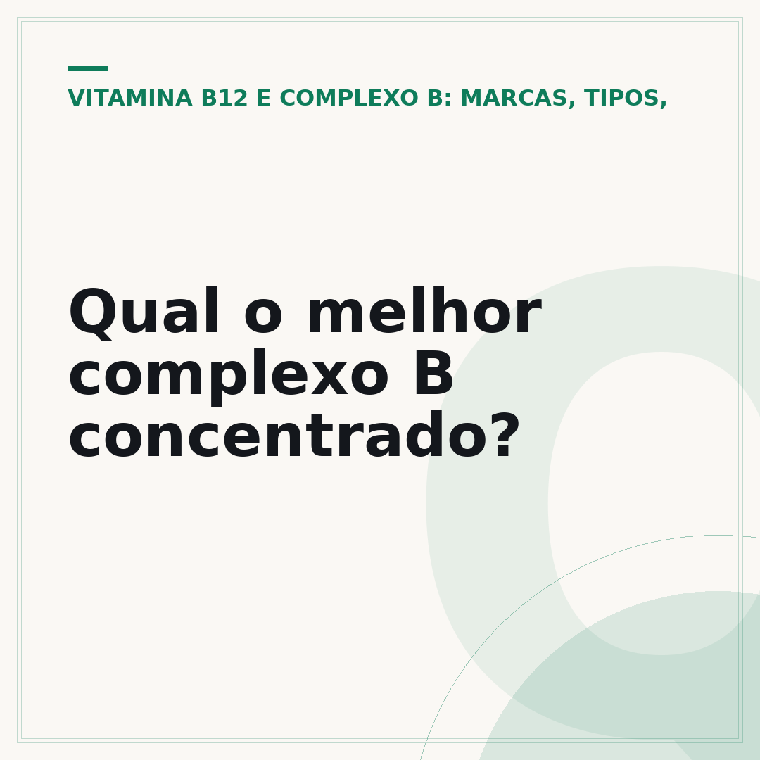 Qual o melhor complexo B concentrado?