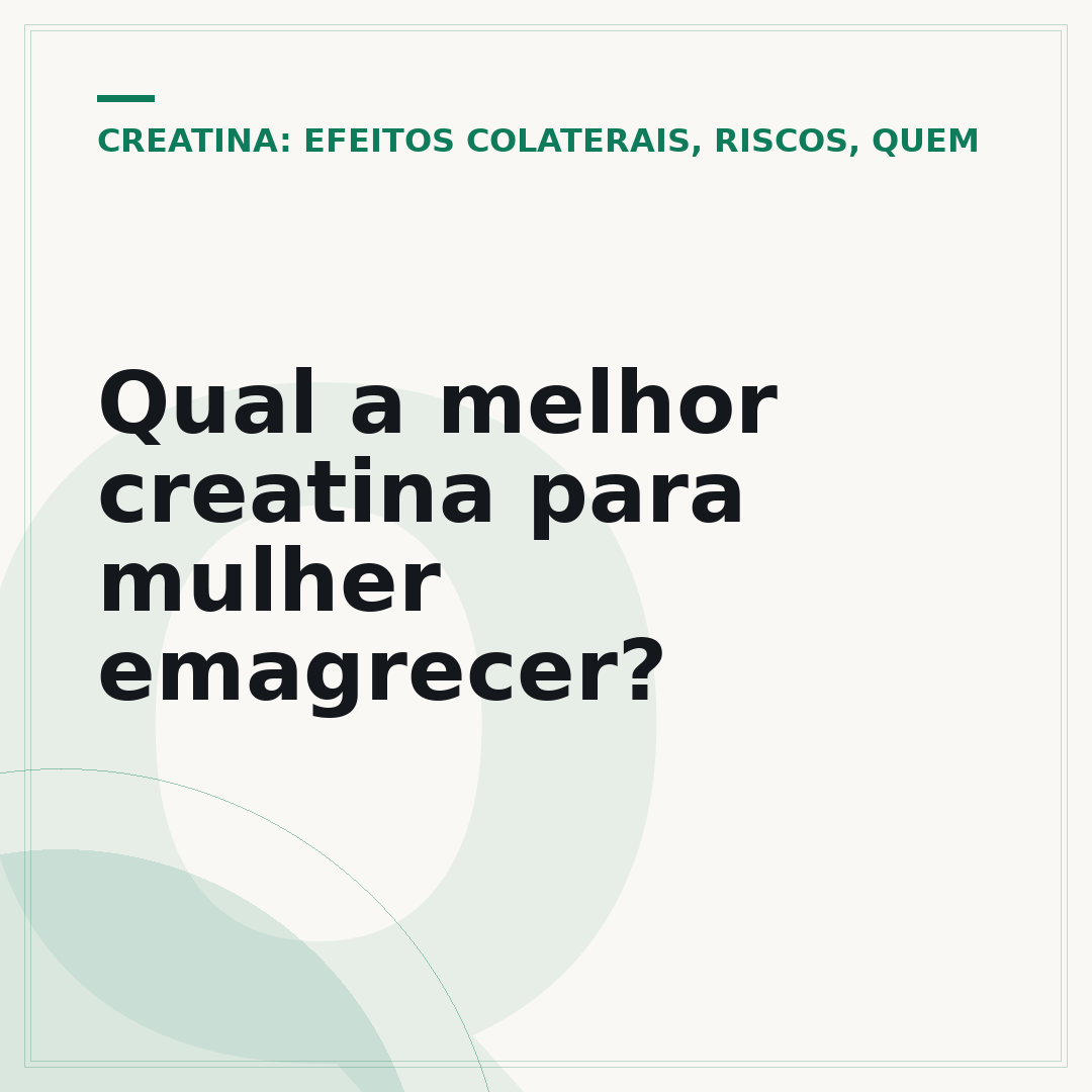 Qual a melhor creatina para mulher emagrecer?