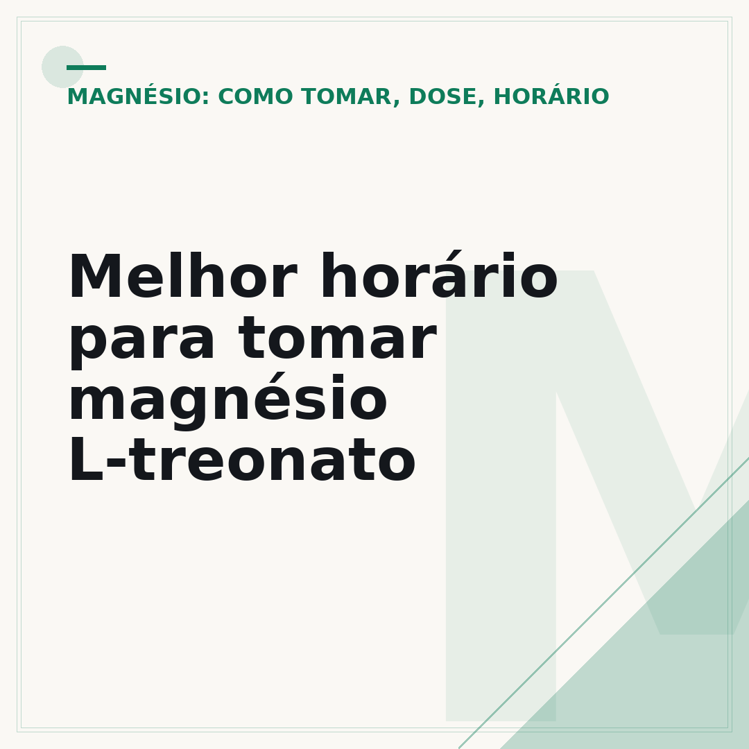 Melhor horário para tomar magnésio L-treonato