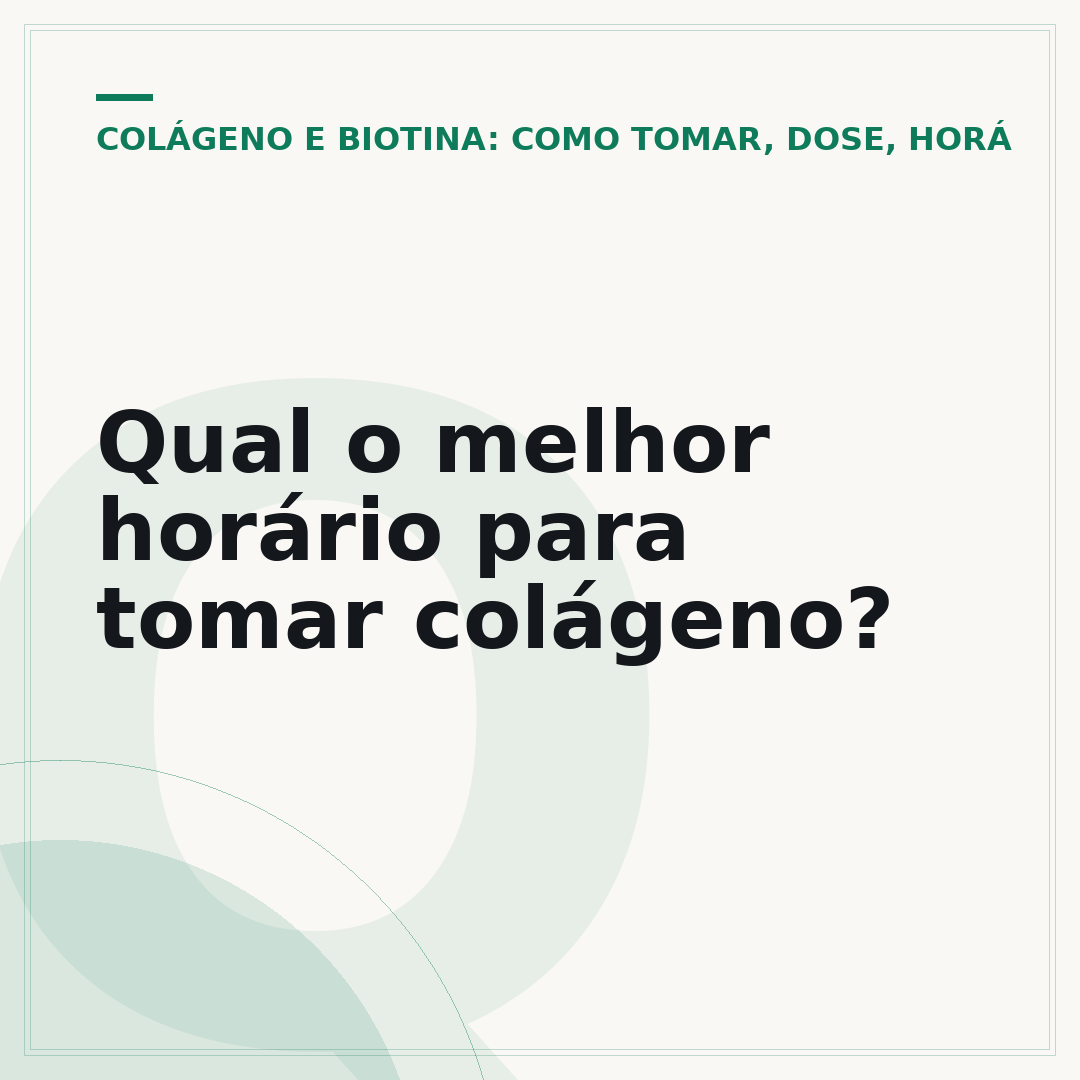 Qual o melhor horário para tomar colágeno?