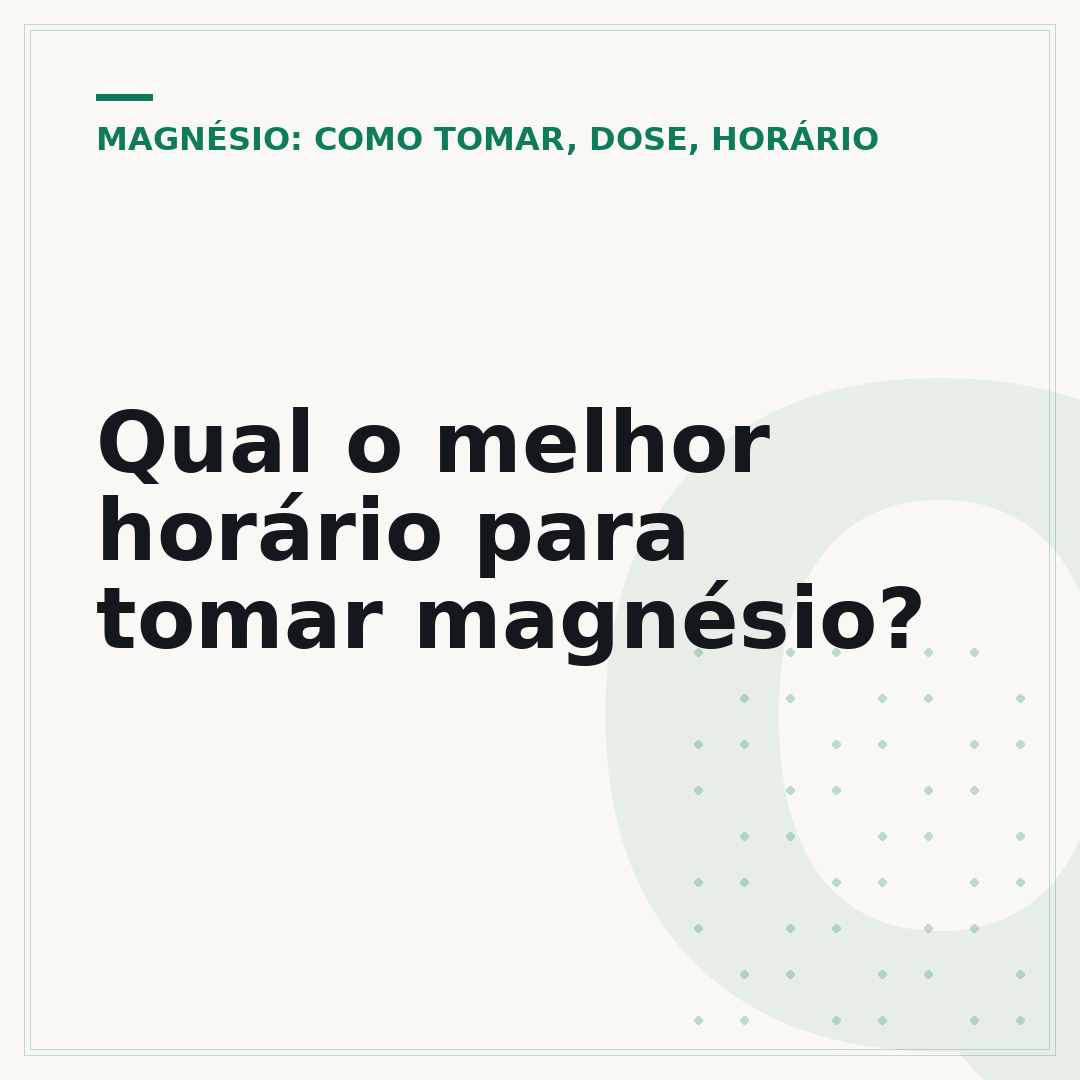 Qual o melhor horário para tomar magnésio?