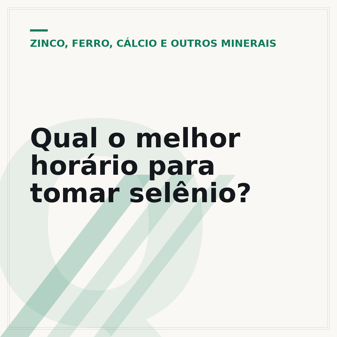 Qual o melhor horário para tomar selênio?