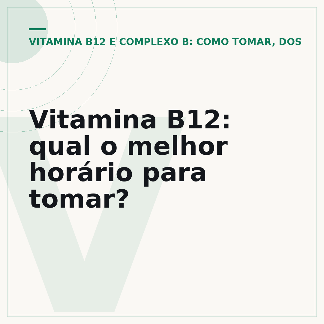 Vitamina B12: qual o melhor horário para tomar?