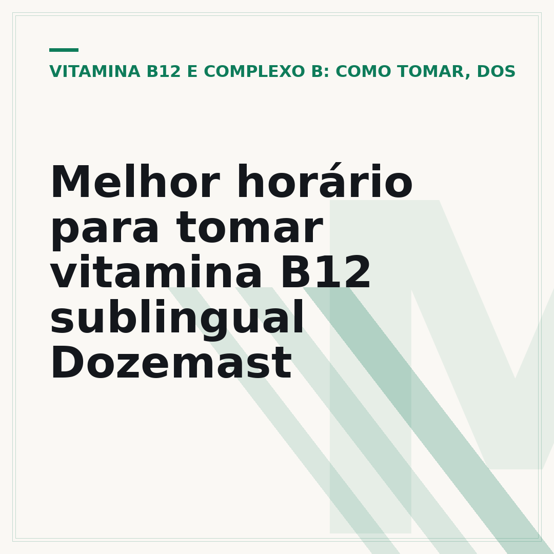 Melhor horário para tomar vitamina B12 sublingual Dozemast