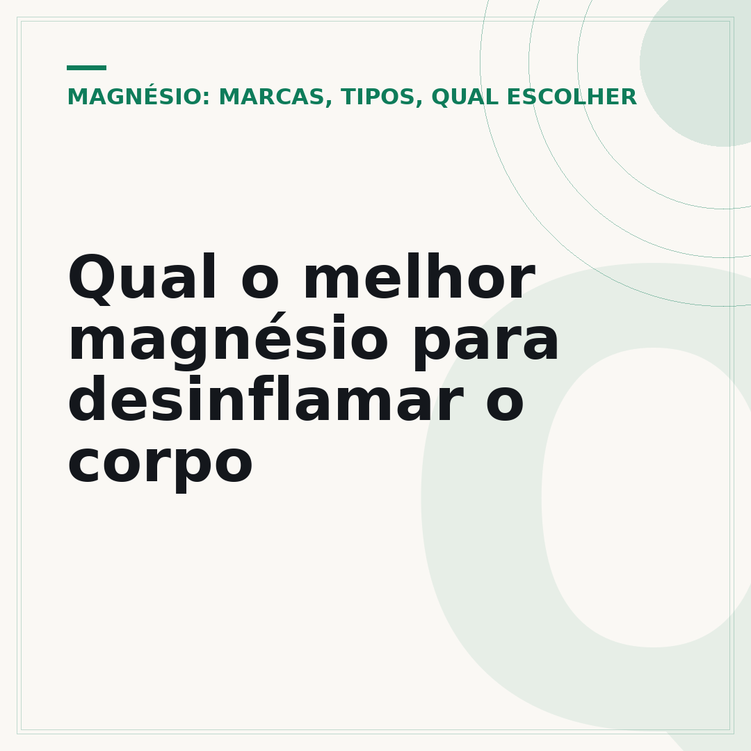 Qual o melhor magnésio para desinflamar o corpo