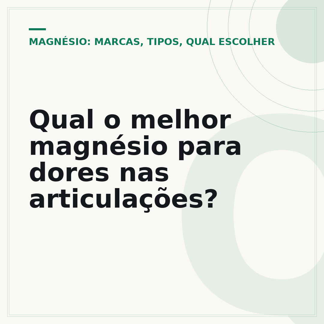 Qual o melhor magnésio para dores nas articulações?