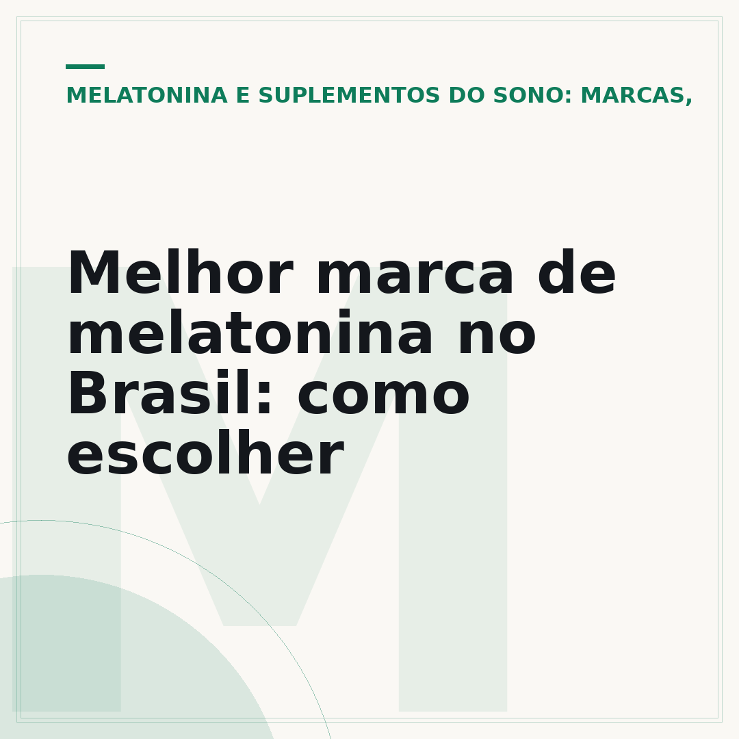 Melhor marca de melatonina no Brasil: como escolher