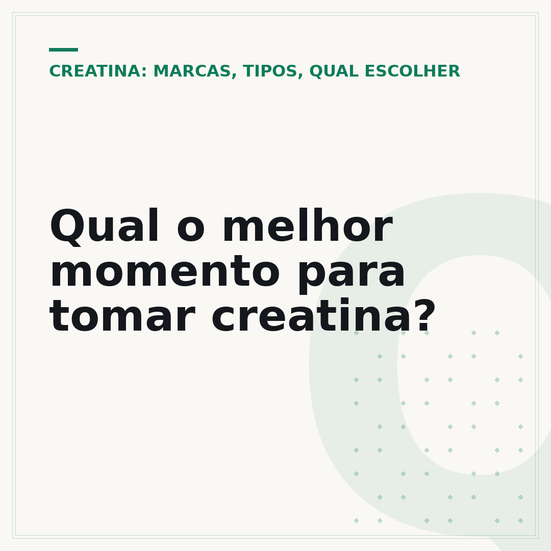 Qual o melhor momento para tomar creatina?