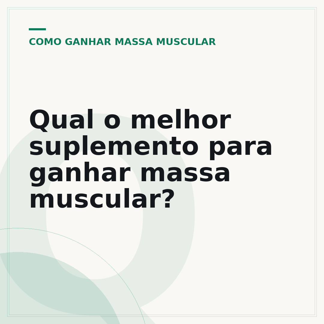 Qual o melhor suplemento para ganhar massa muscular?