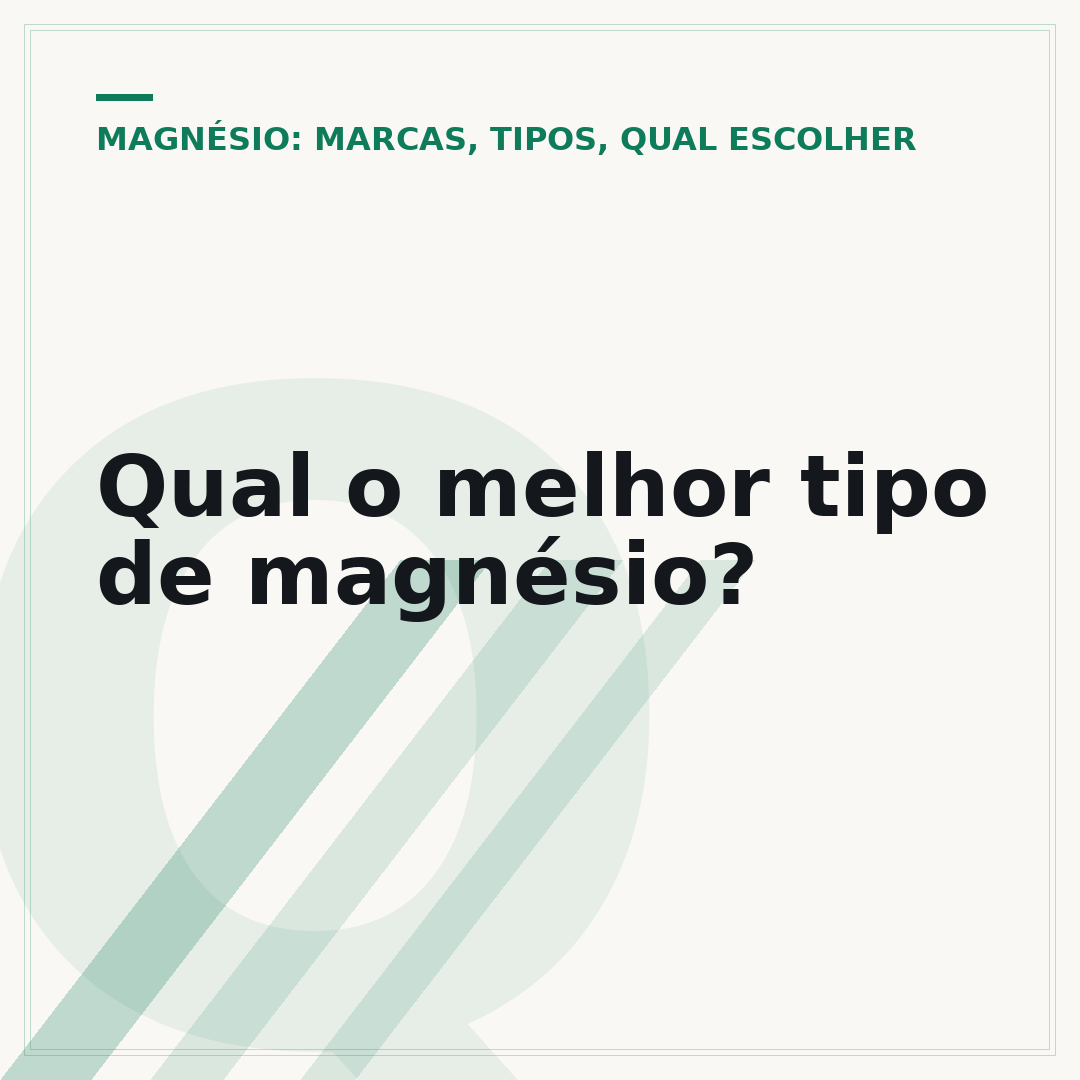 Qual o melhor tipo de magnésio?